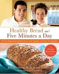 Healthy Bread in Five Minutes a Day Healthy Bread in Five Minutes a Day