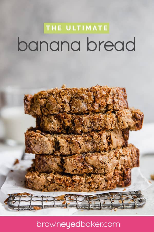 Ultimate Banana Bread Brown Eyed Baker
