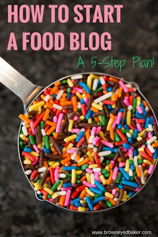 How to Start a Food Blog - A 5-Step Plan + Dozens of Resources! | https://www.browneyedbaker.com/how-to-start-a-food-blog/