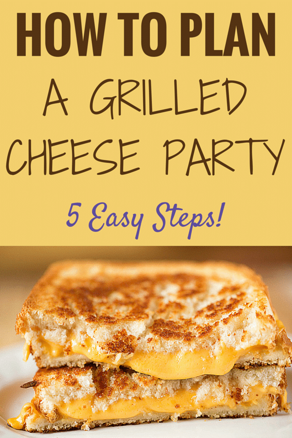 How to Throw a Grilled Cheese Party in 5 Easy Steps - Tons of suggestions for ingredients, set up and sandwich combinations!