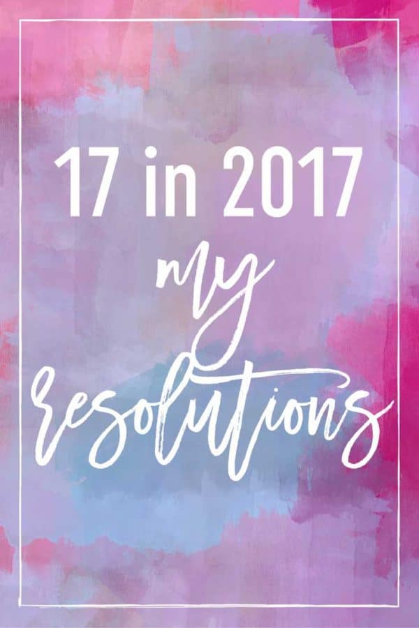 17 in 2017: My Resolutions | browneyedbaker.com