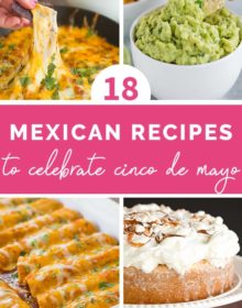 A collage of four photos with the text "18 Mexican Recipes to Celebrate Cinco de Mayo"