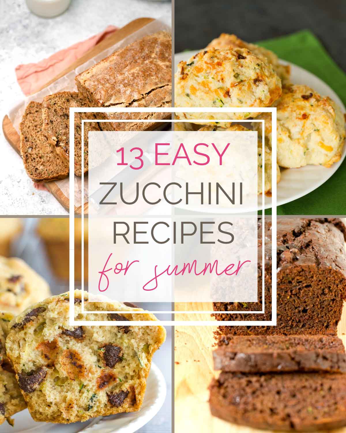 A grid of four recipes using zucchini with text overlay "13 Easy Zucchini Recipes for Summer".