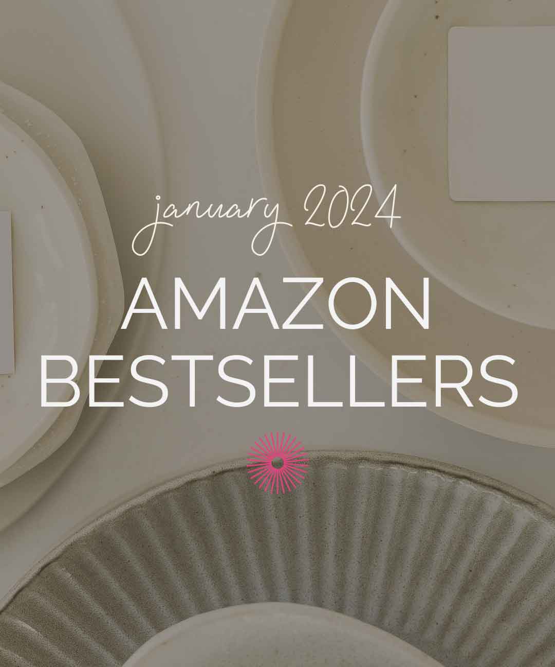 Beige plates in the background with text overlay: "January 2024 Amazon Bestsellers".