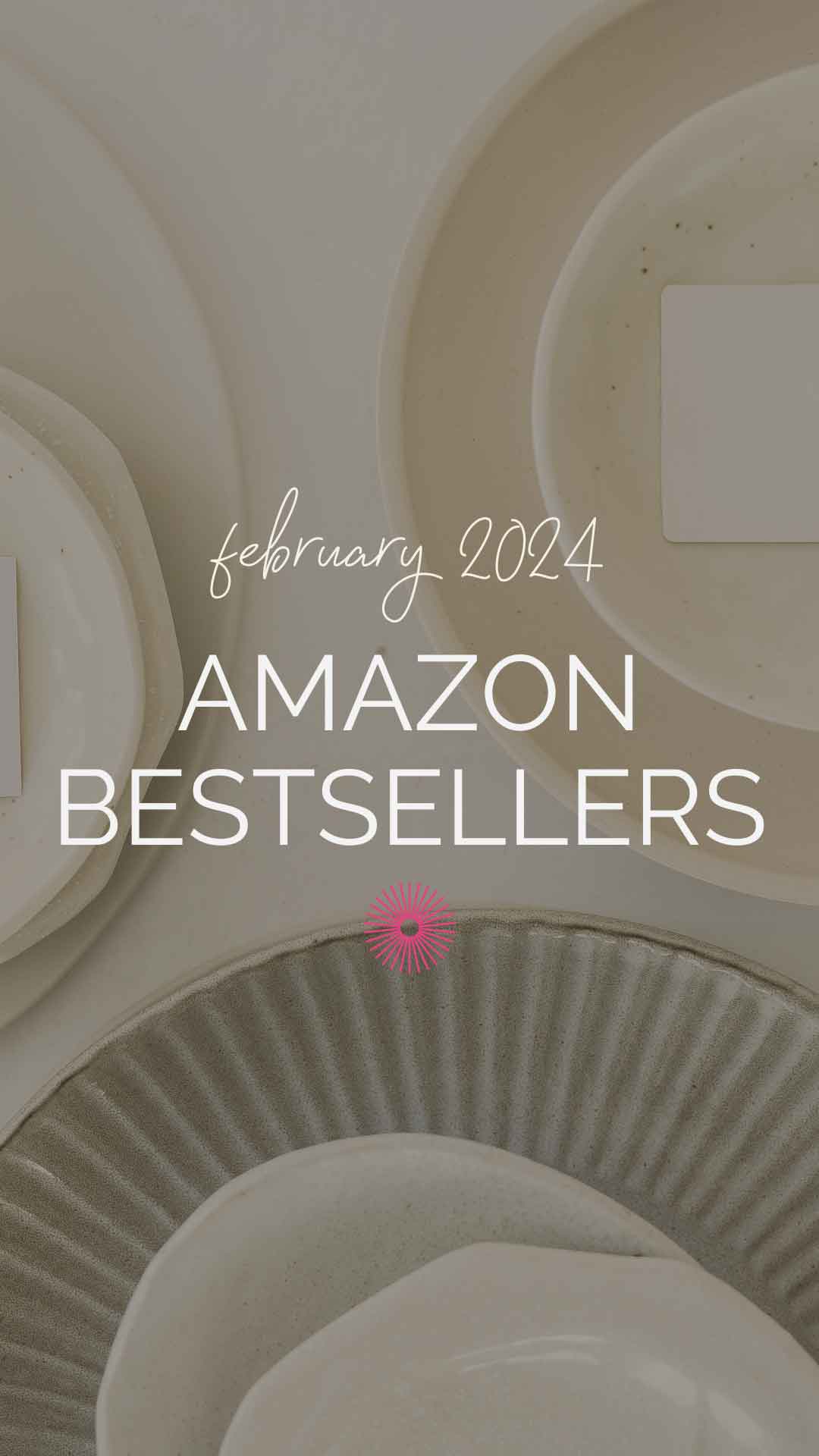 Background of beige plates with text overlay "February 2024 Amazon Bestsellers".